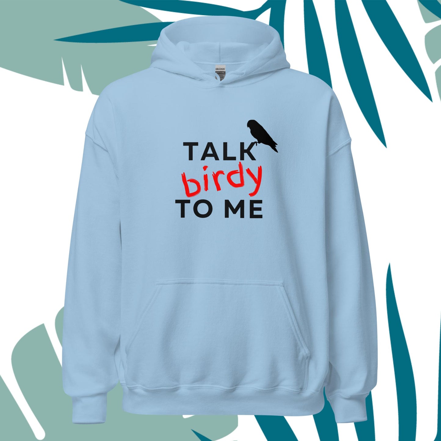 Talk Birdy To Me Hoodie
